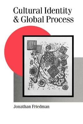 Cultural Identity and Global Process - Jonathan Friedman - cover