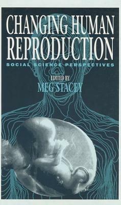 Changing Human Reproduction: Social Science Perspectives - cover