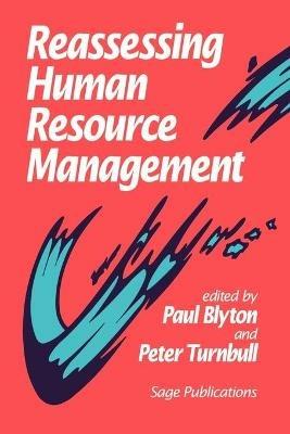 Reassessing Human Resource Management - Paul Blyton,Peter J Turnbull - cover
