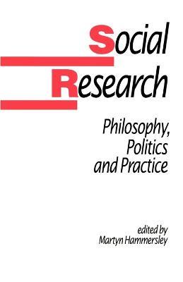 Social Research: Philosophy, Politics and Practice - cover