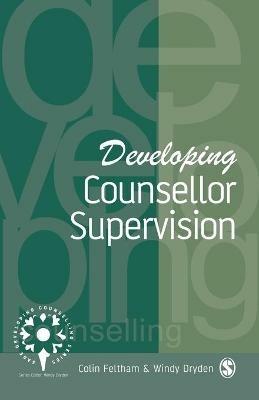 Developing Counsellor Supervision - Colin Feltham,Windy Dryden - cover