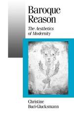 Baroque Reason: The Aesthetics of Modernity