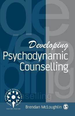 Developing Psychodynamic Counselling - Brendan McLoughlin - cover