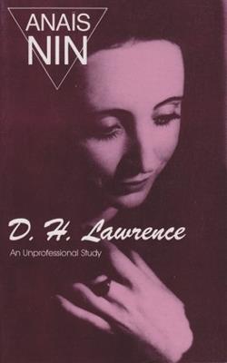 D.H. Lawrence: An Unprofessional Study - Anais Nin - cover