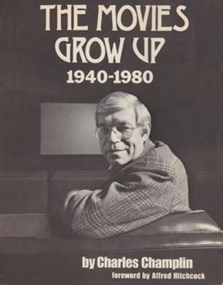 The Movies Grow Up: 1940–1980 - Charles Champlin - cover
