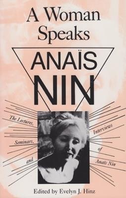 A Woman Speaks: The Lectures, Seminars, and Interviews of Anais Nin - cover