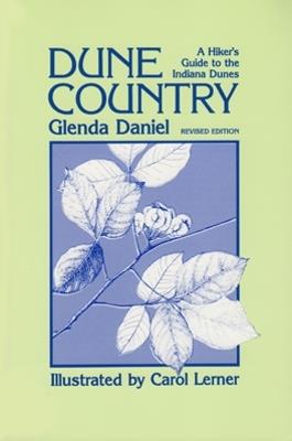 Dune Country: A Hiker'S Guide To The Indiana Dunes - Glenda Daniel - cover