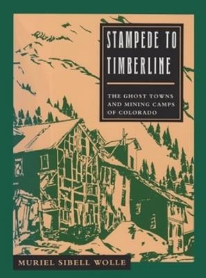 Stampede To Timberline: Ghost Towns & Mining - Muriel Sibell Wolle - cover