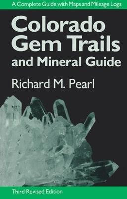 Colorado Gem Trails and Mineral Guide - Richard M. Pearl - cover