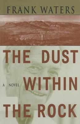 The Dust within the Rock: A Novel - Frank Waters - cover