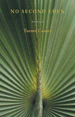 No Second Eden: Poems - Turner Cassity - cover