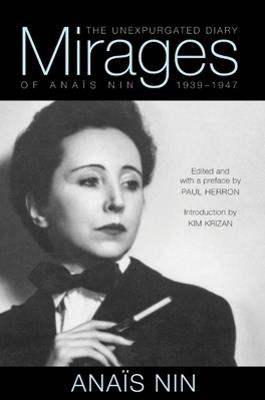 Mirages: The Unexpurgated Diary of Anaïs Nin, 1939–1947 - Anaïs Nin - cover