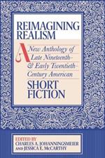 Reimagining Realism: A New Anthology of Late Nineteenth- and Early Twentieth-Century American Short Fiction