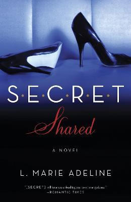 SECRET Shared: A SECRET Novel - L. Marie Adeline - cover
