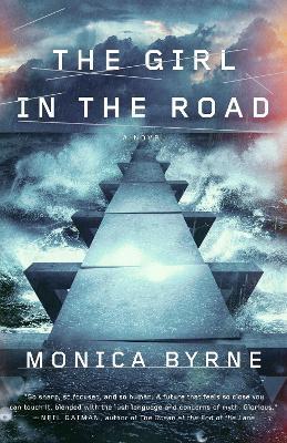 The Girl in the Road: A Novel - Monica Byrne - cover