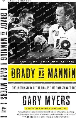Brady vs Manning: The Untold Story of the Rivalry That Transformed the NFL - Gary Myers - cover