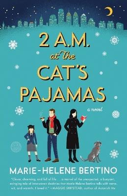 2 A.M. at The Cat's Pajamas: A Novel - Marie-Helene Bertino - cover