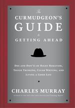The Curmudgeon's Guide to Getting Ahead