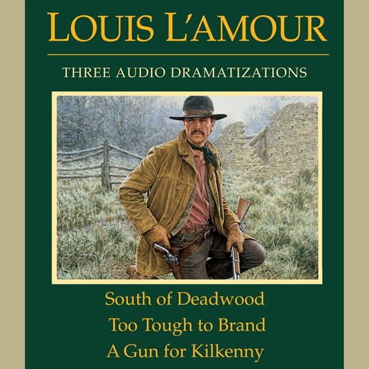 South of Deadwood / Too Tough to Brand / A Gun for Kilkenny