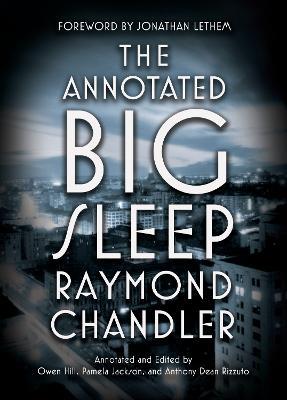 Annotated Big Sleep - Raymond Chandler,Owen Hill - cover