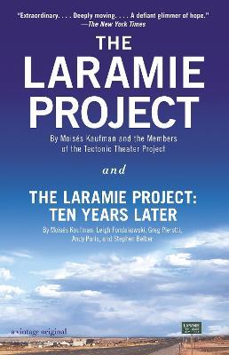 The Laramie Project and The Laramie Project: Ten Years Later - Moises Kaufman,Tectonic Theater Project,Leigh Fondakowski - cover