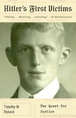 Hitler's First Victims: The Quest for Justice - Timothy W. Ryback - cover