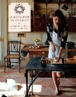 A Kitchen in France: A Year of Cooking in My Farmhouse: A Cookbook - Mimi Thorisson - cover