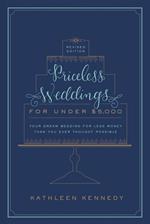 Priceless Weddings for Under $5,000 (Revised Edition)