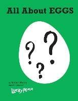 Lucky Peach All About Eggs: Everything We Know About the World's Most Important Food: A Cookbook - Rachel Khong,the editors of Lucky Peach - cover