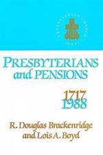 Presbyterians and Pensions: The Roots and Growth of Pensions in the Presbyterian Church (U.S.A.)