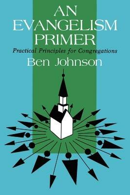 Evangelism Primer and Practical Principles for Congregations - Ben Campbell Johnson - cover