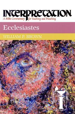Ecclesiastes: Interpretation - William P. Brown - cover