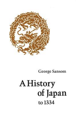 A History of Japan to 1334 - George Sansom - cover