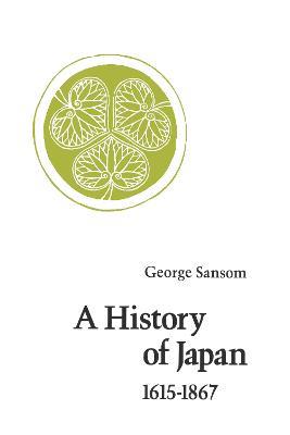 A History of Japan, 1615-1867 - George Sansom - cover