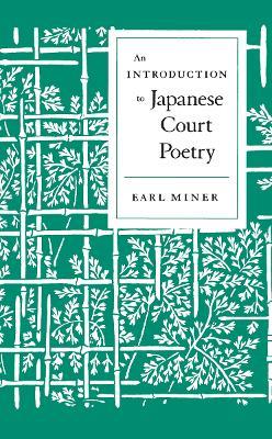 An Introduction to Japanese Court Poetry - Earl Miner - cover