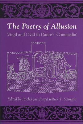 The Poetry of Allusion: Virgil and Ovid in Dante's 'Commedia' - cover