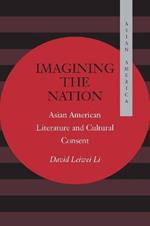 Imagining the Nation: Asian American Literature and Cultural Consent