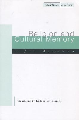 Religion and Cultural Memory: Ten Studies - Jan Assmann - cover
