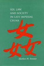 Sex, Law, and Society in Late Imperial China