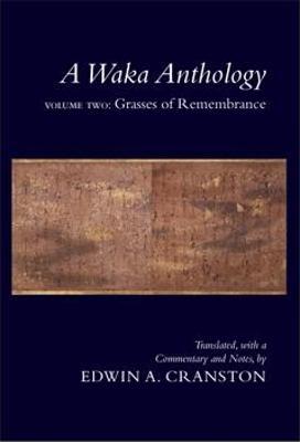 A Waka Anthology, Volume Two: Grasses of Remembrance - cover