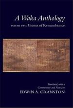 A Waka Anthology, Volume Two: Grasses of Remembrance