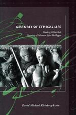 Gestures of Ethical Life: Reading Hoelderlin's Question of Measure After Heidegger
