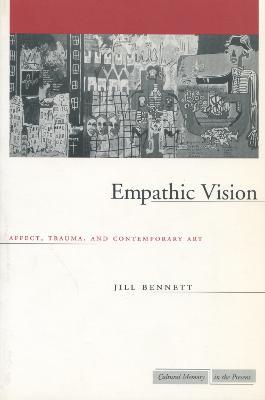 Empathic Vision: Affect, Trauma, and Contemporary Art - Jill Bennett - cover