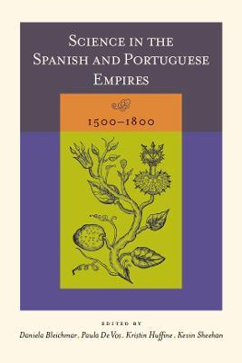 Science in the Spanish and Portuguese Empires, 1500–1800 - cover