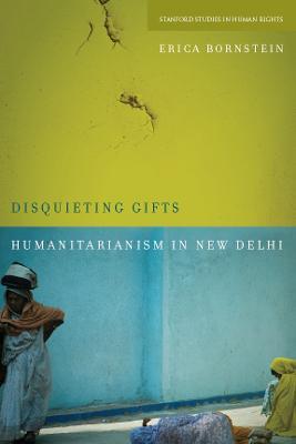 Disquieting Gifts: Humanitarianism in New Delhi - Erica Bornstein - cover