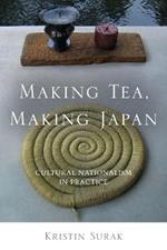 Making Tea, Making Japan: Cultural Nationalism in Practice