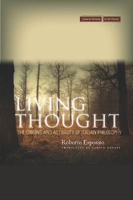 Living Thought: The Origins and Actuality of Italian Philosophy - Roberto Esposito - cover