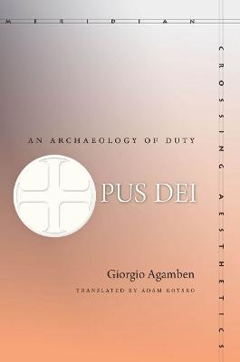 Opus Dei: An Archaeology of Duty - Giorgio Agamben - cover