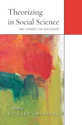 Theorizing in Social Science: The Context of Discovery - cover