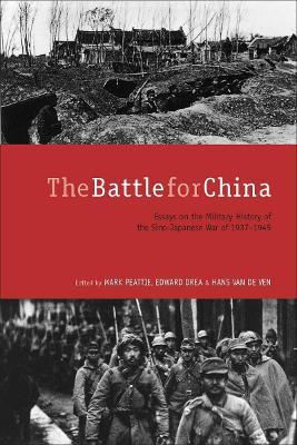 The Battle for China: Essays on the Military History of the Sino-Japanese War of 1937-1945 - cover